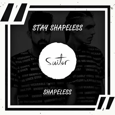 Shapeless Stay Shapeless