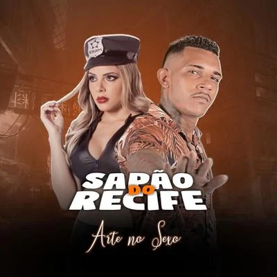 MC Sapão do Recife Arte no Sexo