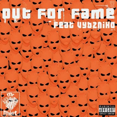 Vybzniko/Mr Melt Out for Fame (feat. Vybzniko)