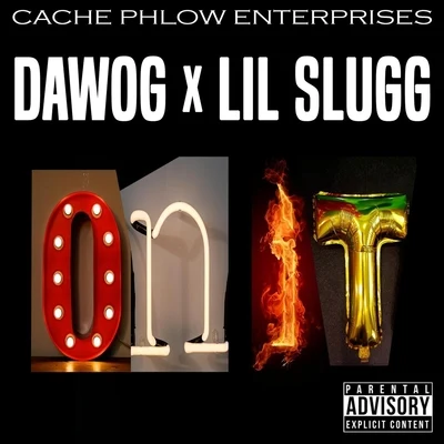 Dawog/Lil Slugg On It (feat. Lil Slugg)