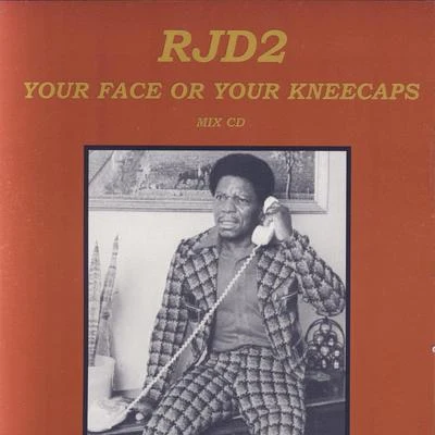 Rjd2 Your Face Or Your Kneecaps