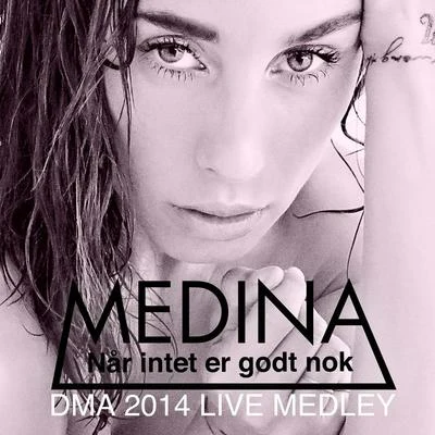 Medina DMA 2014 Live Medley