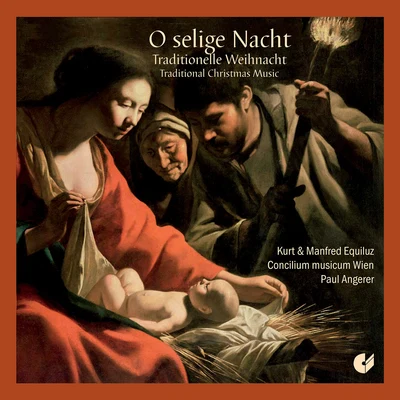 Paul Angerer/Concilium Musicum Wien O selige Nacht: Traditional Christmas Music