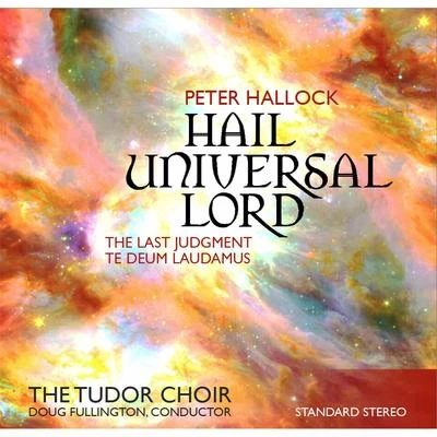 Peter Hallock/The Tudor Choir/Doug Fullington Peter Hallock: Hail Universal Lord