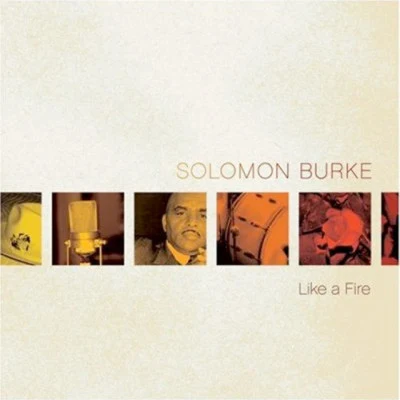 Solomon Burke Like a Fire