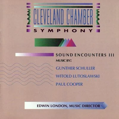 Günther Schüller Sound Encounters III: Works by Schuller, Lutoslawski and Cooper