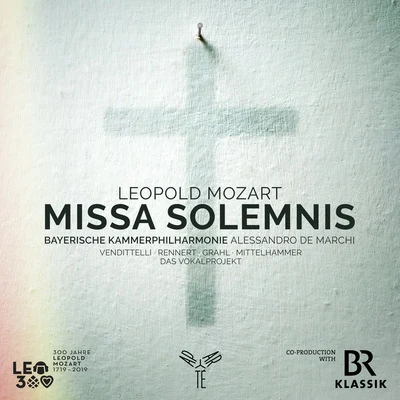 Patrick Grahl/Alessandro de Marchi/Ludwig Mittelhammer/Bayerische Kammerphilharmonie/Arianna Vendittelli/Das Vokalprojekt Leopold Mozart: Missa Solemnis