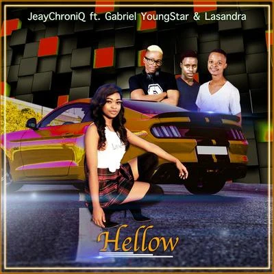 Gabriel YoungStar/JeayChroniQ/Lasandra Hellow (feat. Gabriel YoungStar & Lasandra)