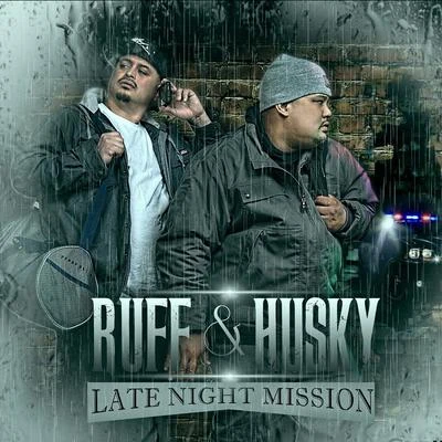 Al Husky/Ruffy Goddy Ruff Husky Late Night Mission