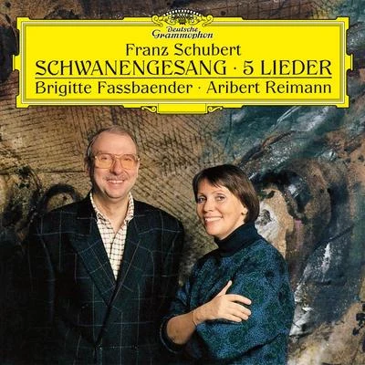 Aribert Reimann/Brigitte Fassbaender Schubert: Schwanengesang, D.957; 5 Lieder