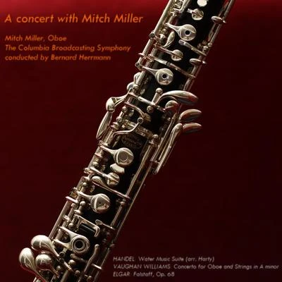 Bernard Herrmann/Mitch Miller/The Columbia Broadcasting Symphony A concert with Mitch Miller