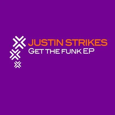 Justin Strikes Get The Funk EP