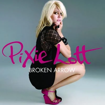 Pixie Lott Broken Arrow