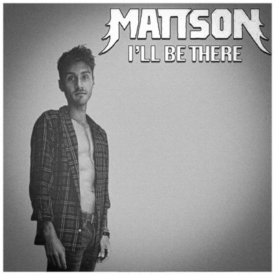 Mattson/GLD Ill Be There (feat. GLD)