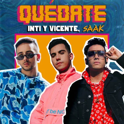 Inti Y Vicente/Saak Quédate