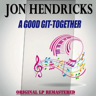 Jon Hendricks A Good Git-Together - Original Lp Remastered