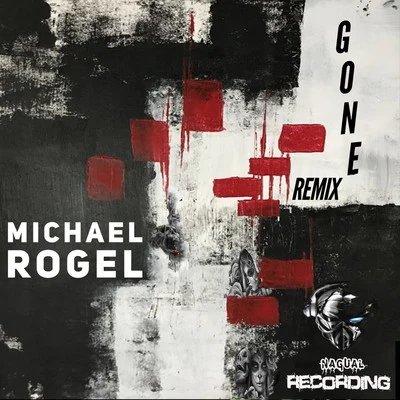 Michael Rogel Gone Remix