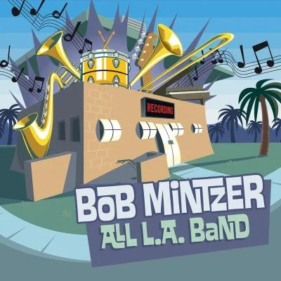 Bob Mintzer All L.A. Band All L.A. Band