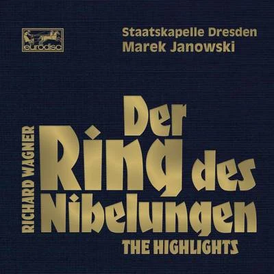 Marek Janowski Wagner: Der Ring des Nibelungen - Highlights