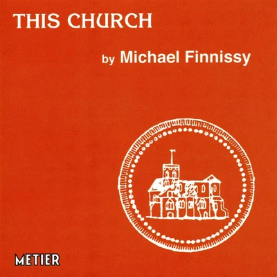 Michael Finnissy FINNISSY, M.: This Church (Finnissy)