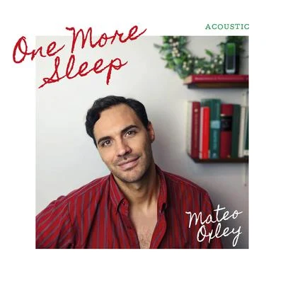 Mateo Oxley One More Sleep (Acoustic)