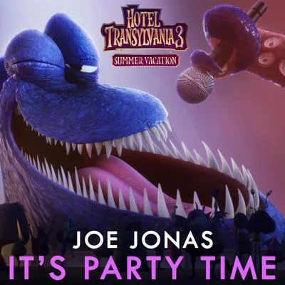 Joe Jonas ITS party time (from hotel Transylvania 3)