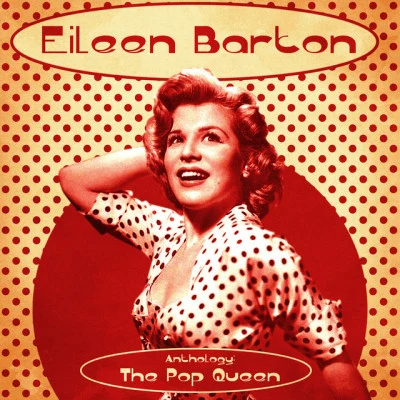 Eileen Barton Anthology: The Pop Queen (Remastered)