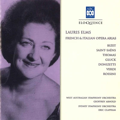 Gioacchino Rossini/Gaetano Donizetti/Ambroise Thomas/Camille Saint-Saëns/Lauris Elms/West Australian Symphony Orchestra French & Italian Opera Arias