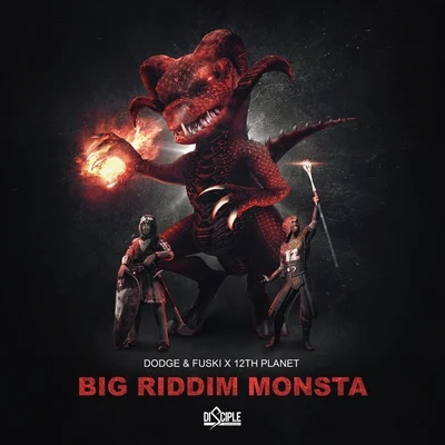 12th Planet/Dodge &amp; Fuski Big Riddim Monsta