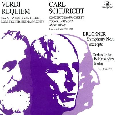 Carl Schuricht VERDI, G.: Messa da RequiemBRUCKNER. A.: Symphony No. 9 (original 1894 version, ed. L. Nowak) (Schuricht) (1937, 1939)