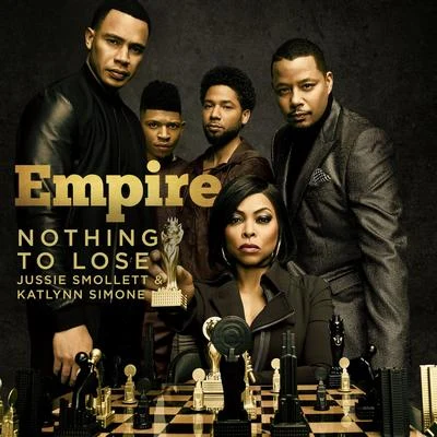 Katlynn Simone/Empire Cast/Jussie Smollett Nothing to Lose (Treasure Remix) (feat. Jussie Smollett & Katlynn Simone)