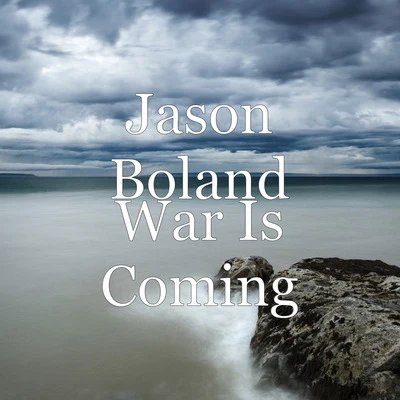 Jason Boland War Is Coming