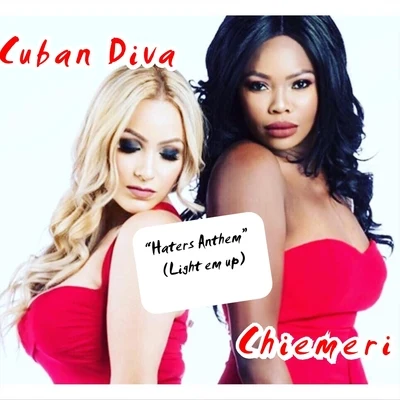 Chiemeri/Cuban Diva Haters Anthem (Light Em Up) [feat. Cuban Diva]