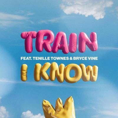 Train/Tenille Townes/Bryce Vine I Know