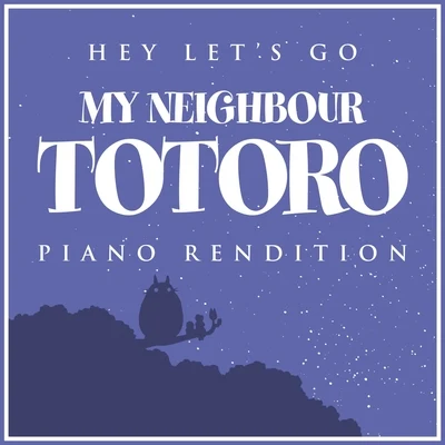 The Blue Notes Hey Let's Go - Opening Theme (From my Neighbour Totoro) - Piano Rendition