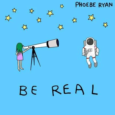 Phoebe Ryan Be Real