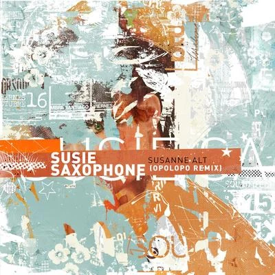 Susanne Alt Susie Saxophone (Opolopo Remix)