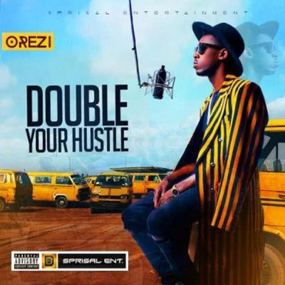 Orezi Double Your Hustle