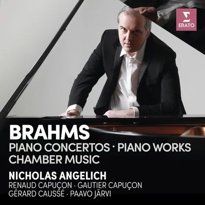 Nicholas Angelich Brahms: Piano Concertos, Piano Works & Chamber Music