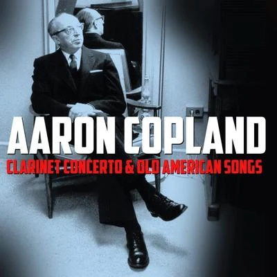 The Columbia Symphony Orchestra/Aaron Copland/William Warfield Clarinet Concerto Old American Songs