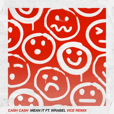 Cash Cash Mean It (feat. Wrabel) [Vice Remix]