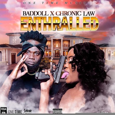 Chronic Law/BadDoll Enthralled