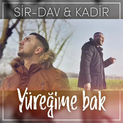 Sir-Dav/KADIR Yüreğime Bak