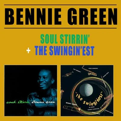 Bennie Green Soul Stirrin + the Swinginest