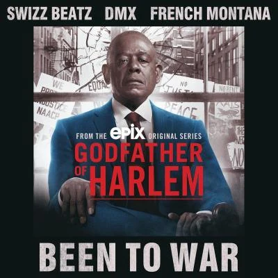 DMX/Godfather of Harlem/Swizz Beatz/French Montana Been To War