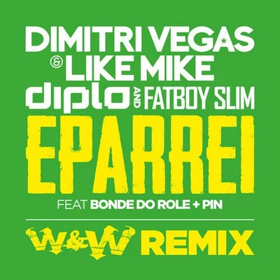 Dimitri Vegas Eparrei (W&W Remix)