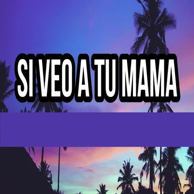 Urban Si Veo a Tu Mama