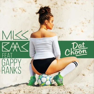 Gappy Ranks/Miss Baas Dat Choon (feat. Gappy Ranks)