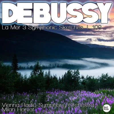 Vienna Radio Symphony Orchestra Debussy: La Mer 3 Symphonic Sketches, L 109