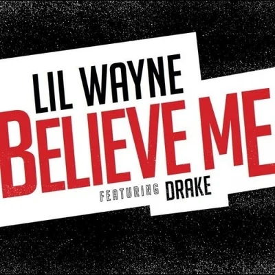 Lil Wayne/Drake Believe Me